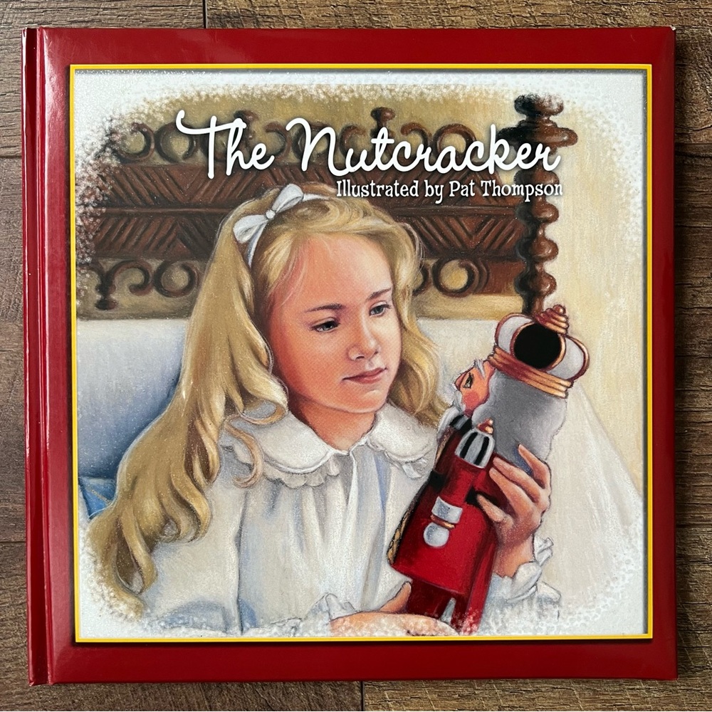 The Nutcracker Book, Pat Thompson, Hard Cover NEW